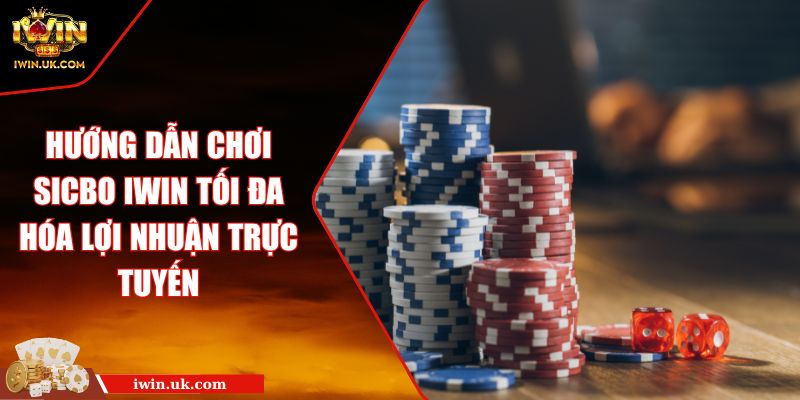 Hướng Dẫn Chơi Sicbo Iwin Tối Đa Hóa Lợi Nhuận Trực Tuyến 2 Hướng Dẫn Chơi Sicbo Iwin Tối Đa Hóa Lợi Nhuận Trực Tuyến