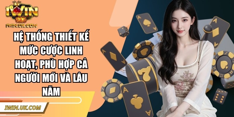 IWIN | IWINCLUB | Link Tải IWIN UK COM Club Chính Hãng 01/2026 50 Hệ thống thiết kế mức cược linh hoạt, phù hợp cả người mới và lâu năm